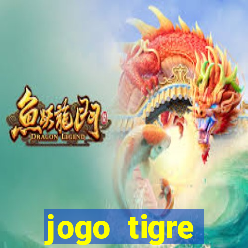 jogo tigre plataforma nova